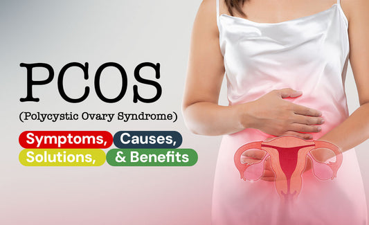 PCOS (Polycystic Ovary Syndrome): Symptoms, Causes, Solutions, and Benefits