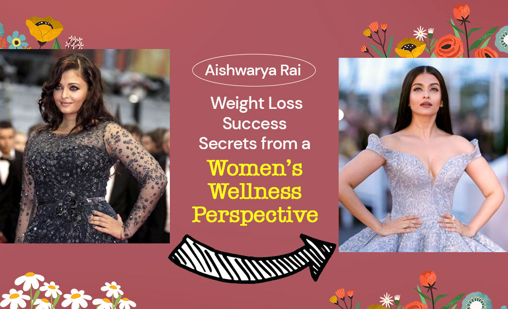 Aishwarya Rai’s Weight Loss Success Secrets from a Women’s Wellness Perspective
