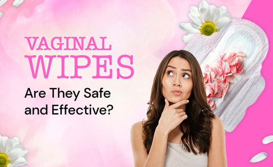 Vaginal Wipes: Are They Safe and Effective?