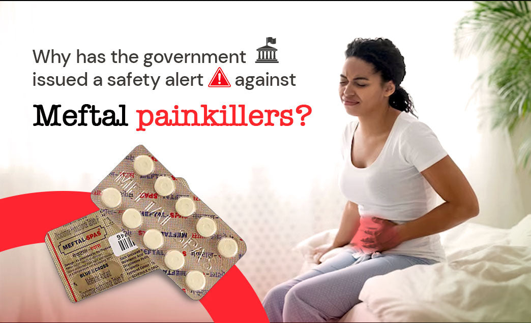 Why has the government issued a safety alert against Meftal painkillers?