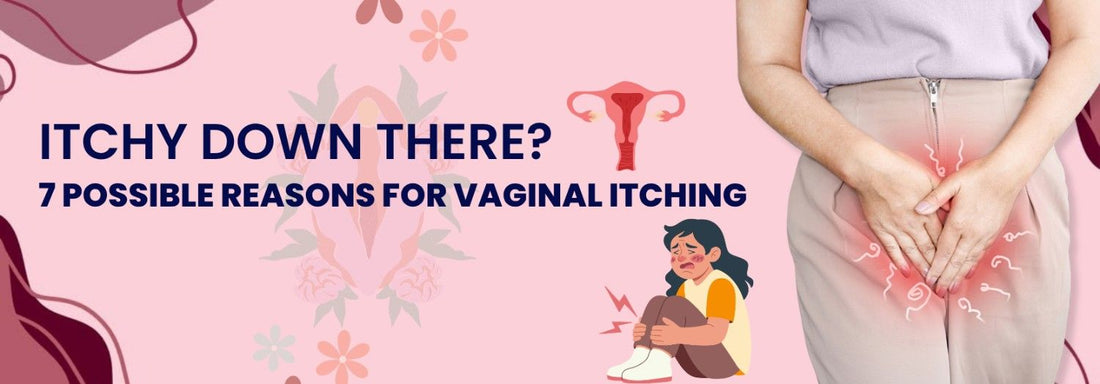 Itchy Down There 7 Possible Reasons for Vaginal Itching