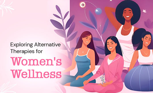 Exploring Alternative Therapies for Women's Wellness