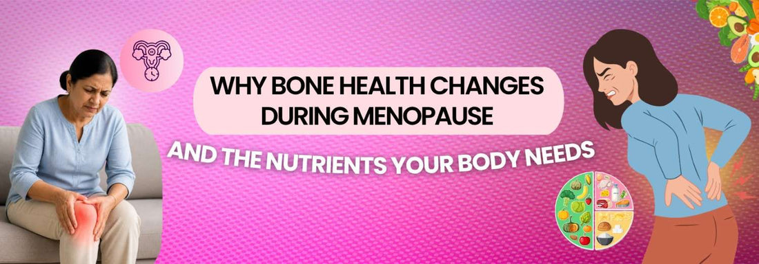Why Bone Health Changes During Menopause and the Nutrients Your Body Needs