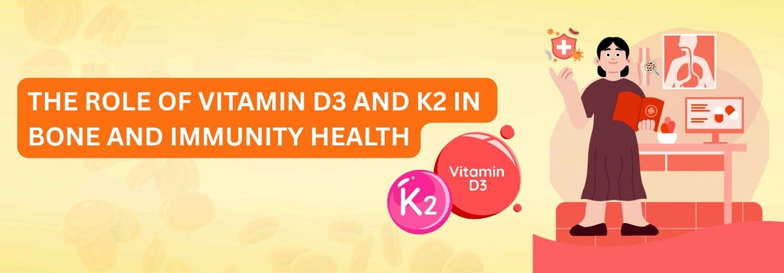 The Role of Vitamin D3 and K2 in Bone and Immunity Health